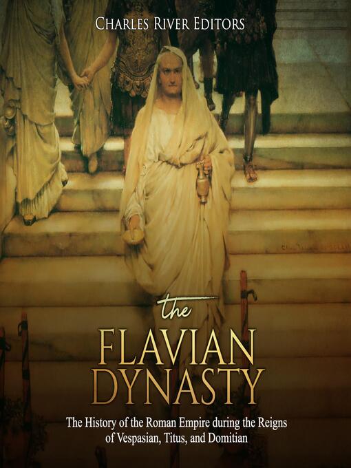 Title details for The Flavian Dynasty by Charles River Editors - Available